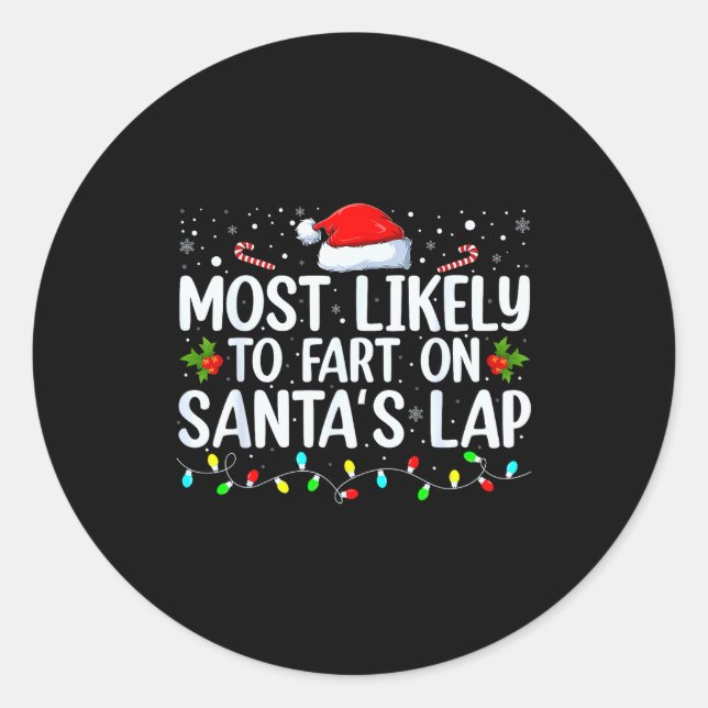 Most Likely To Fart On Santa's Lap Family Matching Classic Round Sticker (Front)