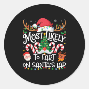 Most Likely To Fart On Santa's Lap Family Matching Classic Round Sticker