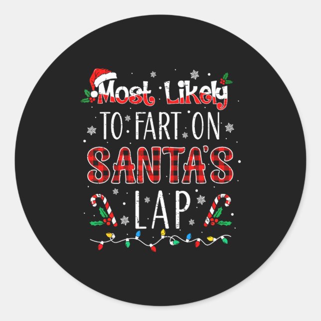 Most Likely To Fart On Santa's Lap Family Matching Classic Round Sticker (Front)