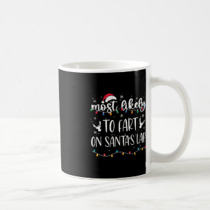Most Likely To Fart On Santa's Lap Family Matching Coffee Mug