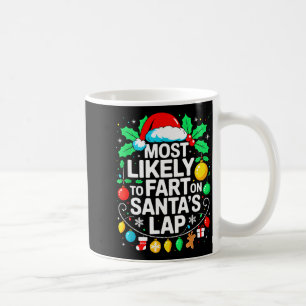 Most Likely To Fart On Santa's Lap Family Matching Coffee Mug