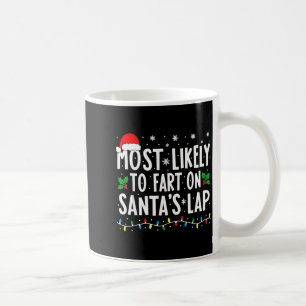 Most Likely To Fart On Santa's Lap Family Matching Coffee Mug