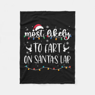 Most Likely To Fart On Santa's Lap Family Matching Fleece Blanket
