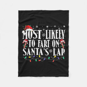 Most Likely To Fart On Santa's Lap Family Matching Fleece Blanket