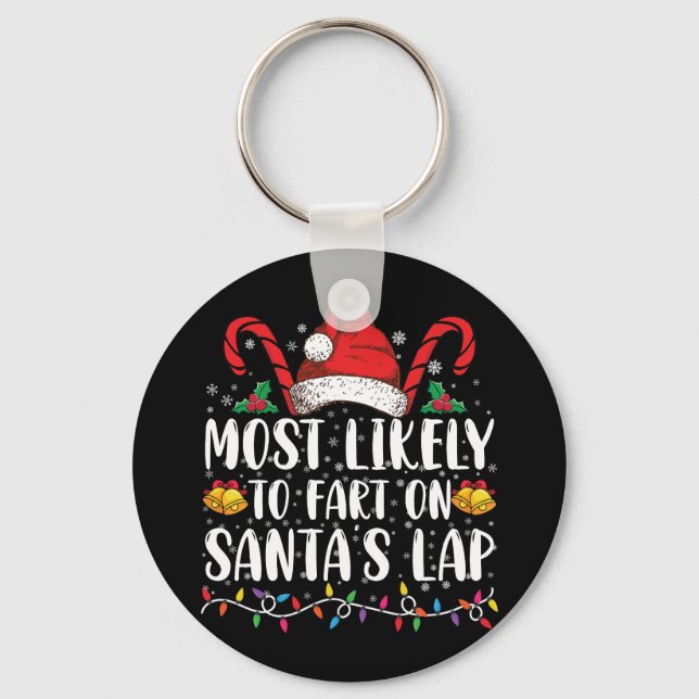 Most Likely To Fart On Santa's Lap Family Matching Key Ring (Front)