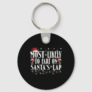 Most Likely To Fart On Santa's Lap Family Matching Key Ring