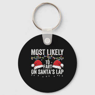 Most Likely To Fart On Santa's Lap Family Matching Key Ring
