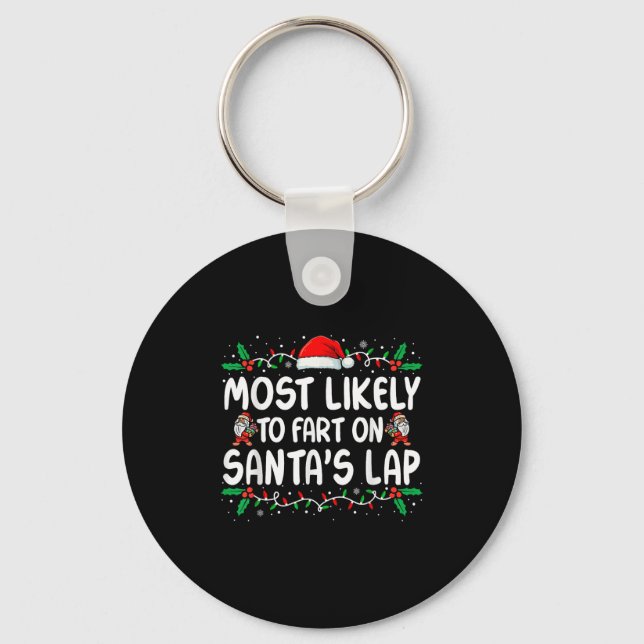 Most Likely To Fart On Santa's Lap Family Matching Key Ring (Front)