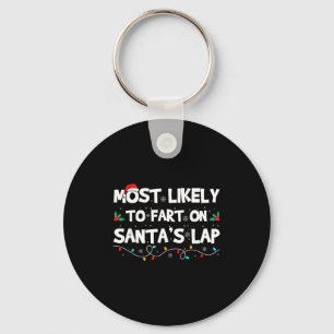 Most Likely To Fart On Santa's Lap Family Matching Key Ring