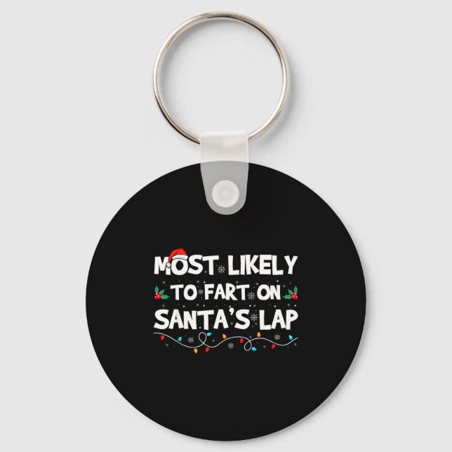 Most Likely To Fart On Santa's Lap Family Matching Key Ring (Front)