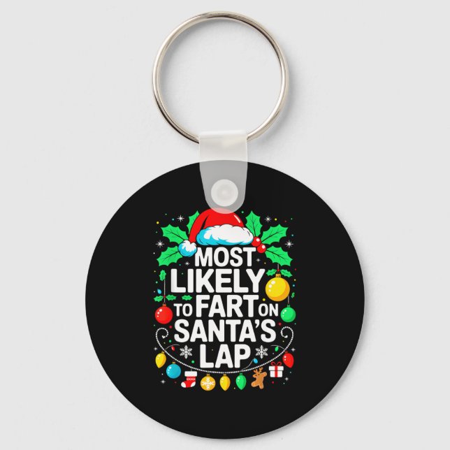 Most Likely To Fart On Santa's Lap Family Matching Key Ring (Front)