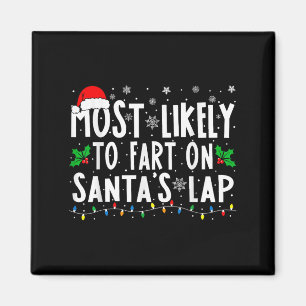 Most Likely To Fart On Santas Lap Family Matching  Magnet