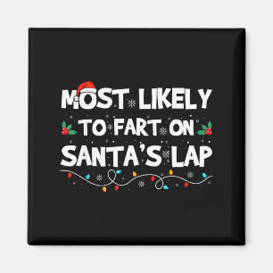 Most Likely To Fart On Santa's Lap Family Matching Magnet
