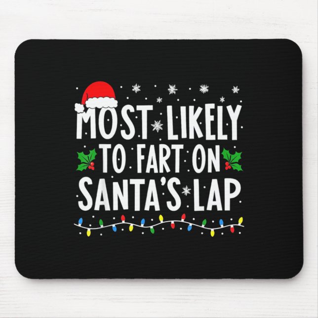 Most Likely To Fart On Santa's Lap Family Matching Mouse Mat (Front)