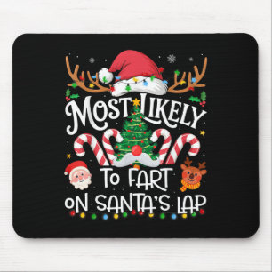 Most Likely To Fart On Santa's Lap Family Matching Mouse Mat