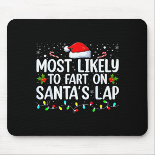 Most Likely To Fart On Santa's Lap Family Matching Mouse Mat
