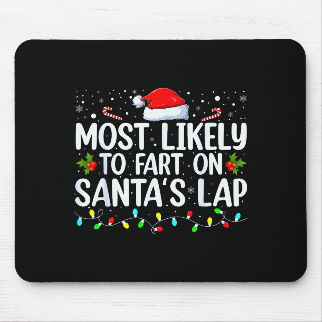 Most Likely To Fart On Santa's Lap Family Matching Mouse Mat (Front)