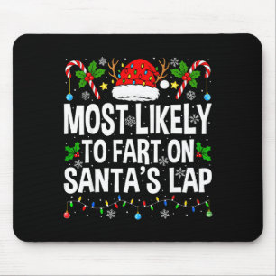 Most Likely To Fart On Santa's Lap Family Matching Mouse Mat