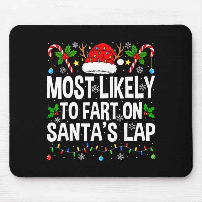 Most Likely To Fart On Santa's Lap Family Matching Mouse Mat (Front)