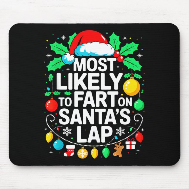 Most Likely To Fart On Santa's Lap Family Matching Mouse Mat (Front)