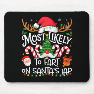Most Likely To Fart On Santa's Lap Family Matching Mouse Mat