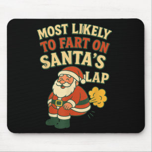 Most Likely To Fart On Santa's Lap Family Matching Mouse Mat
