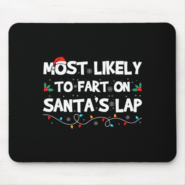 Most Likely To Fart On Santa's Lap Family Matching Mouse Mat (Front)