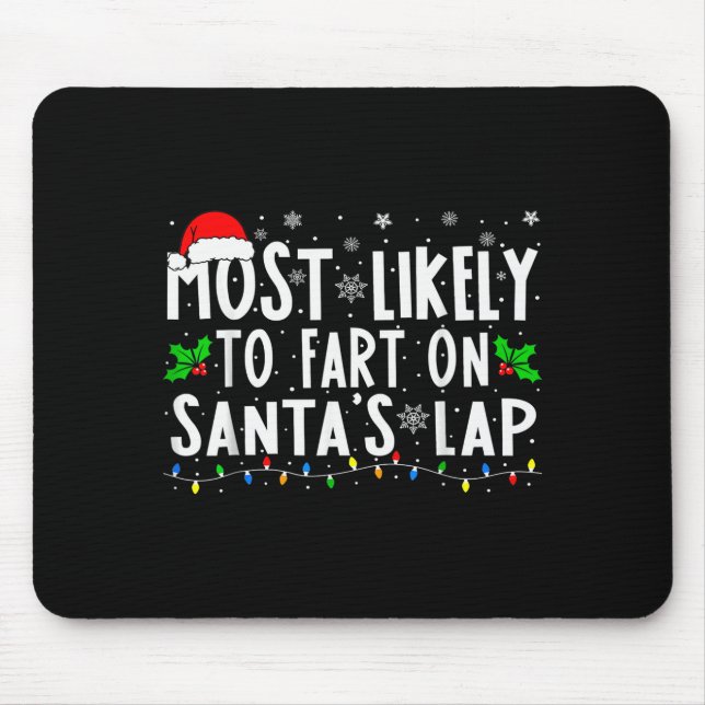 Most Likely To Fart On Santa's Lap Family Matching Mouse Mat (Front)