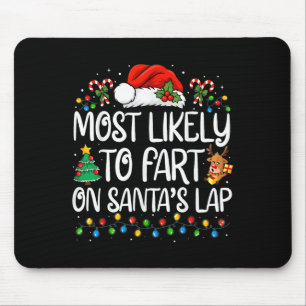 Most Likely To Fart On Santa's Lap Family Matching Mouse Mat