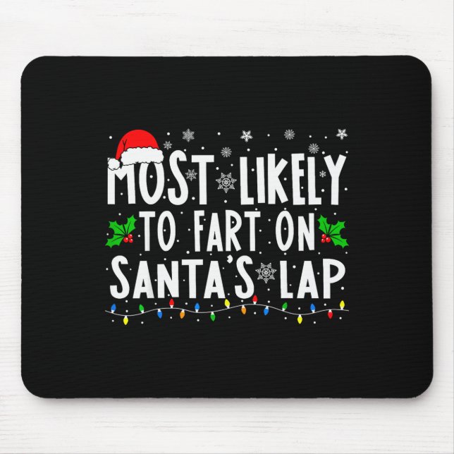 Most Likely To Fart On Santa's Lap Family Matching Mouse Mat (Front)