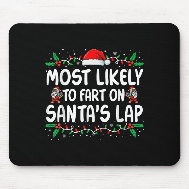 Most Likely To Fart On Santa's Lap Family Matching Mouse Mat (Front)