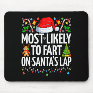 Most Likely To Fart On Santa's Lap Family Matching Mouse Mat