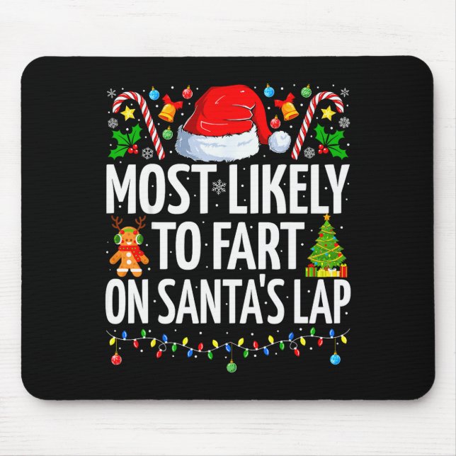 Most Likely To Fart On Santa's Lap Family Matching Mouse Mat (Front)
