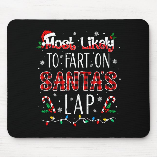 Most Likely To Fart On Santa's Lap Family Matching Mouse Mat (Front)