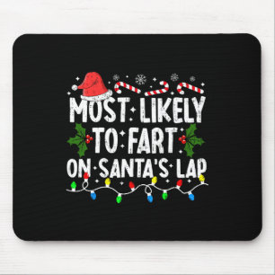 Most Likely To Fart On Santa's Lap Family Matching Mouse Mat