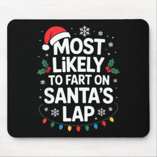 Most Likely To Fart On Santa's Lap Family Matching Mouse Mat