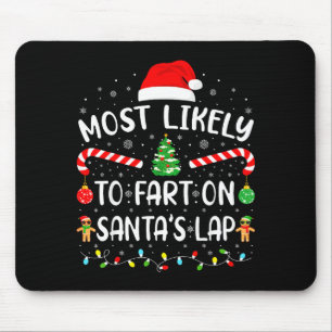 Most Likely To Fart On Santa's Lap Family Matching Mouse Mat