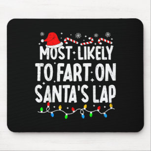 Most Likely To Fart On Santa's Lap Family Matching Mouse Mat