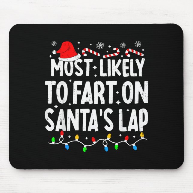 Most Likely To Fart On Santa's Lap Family Matching Mouse Mat (Front)