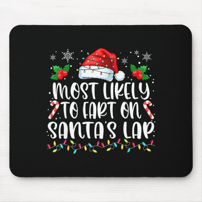 Most Likely To Fart On Santa's Lap Family Matching Mouse Mat (Front)