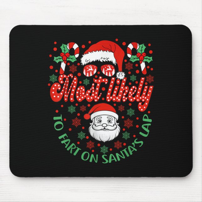 Most Likely To Fart On Santa's Lap Family Matching Mouse Mat (Front)