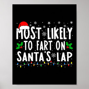 Most Likely To Fart On Santa's Lap Family Matching Poster