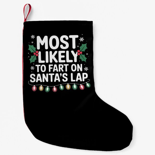Most Likely To Fart On Santa's Lap Family Matching Small Christmas Stocking (Front)