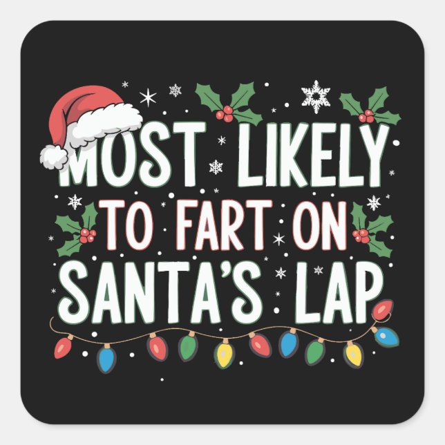 Most Likely To Fart On Santa's Lap Family Matching Square Sticker (Front)
