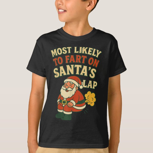 Most Likely To Fart On Santa's Lap Family Matching T-Shirt (Front)