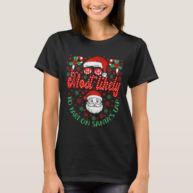 Most Likely To Fart On Santa's Lap Family Matching T-Shirt (Front)