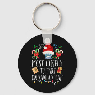 Most Likely To Fart On Santa's Lap Fun Family Chri Key Ring