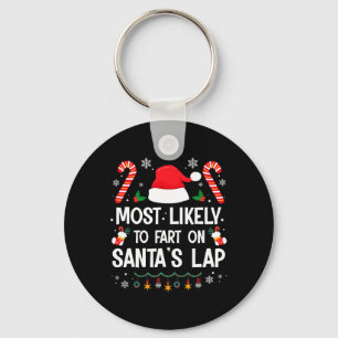 Most Likely To Fart On Santa's Lap Fun Family Chri Key Ring