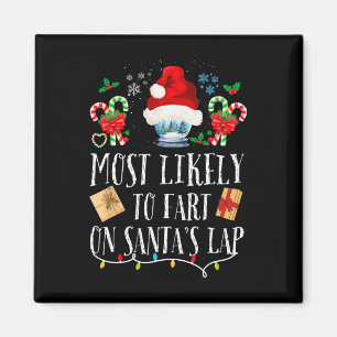 Most Likely To Fart On Santa's Lap Fun Family Chri Magnet