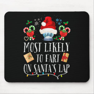 Most Likely To Fart On Santa's Lap Fun Family Chri Mouse Mat